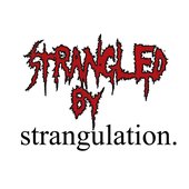 Strangled By Strangulation