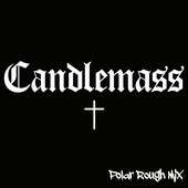 Candlemass (Polar Rough Mix)