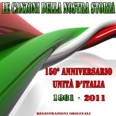 150 anniversario unità d'Italia : Le canzoni della nostra storia