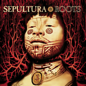 Sepultura- Roots