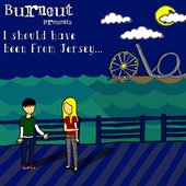 Burnout - I Should Have Been From Jersey... Album Art