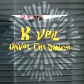 K veil Unveil The Dance