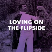 Loving On the Flipside