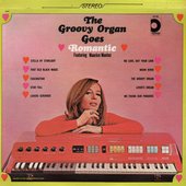 The Groovy Organ Goes Romantic