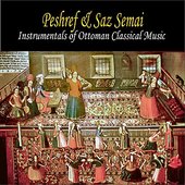 Peshref & Saz Semai / Instrumentals of Ottoman Classical Music