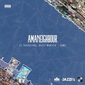 Amaneighbour (feat. Reece Madlisa, Zuma & ThackzinDJ) - Single