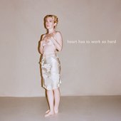 Heart Has To Work So Hard - Single