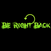 Be Right Back :)