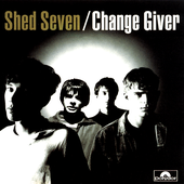 Shed Seven / Change Giver HQ Cover