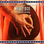 Whiskey Dixie And The Big Wet Country