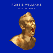 Robbie Williams - Take the Crown.PNG