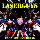 Damn you Laserguys
