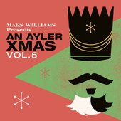 Presents An Ayler Xmas Vol. 5
