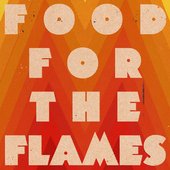 FOOD FOR THE FLAMES