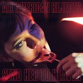 All-American Rejects - Send Her to Heaven