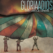 Gloria Adios - The Circle Opens