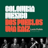 Colombia México - Dos Pueblos Una Raíz
