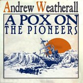 Andrew Weatherall - A Pox On The Pioneers