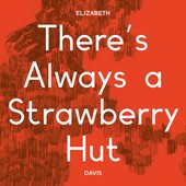 There's Always a Strawberry Hut