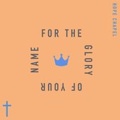 For the Glory of Your Name - Single