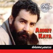 Ahmet Kaya / Dokunma Yanarsın