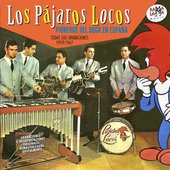 Los Pájaros Locos. Todas Sus Grabaciones 1959-1967