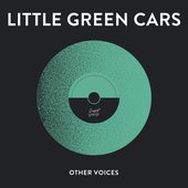 Other Voices Presents: Little Green Cars