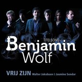 Vrij Zijn (Titelsong Benjamin Wolf) - Single