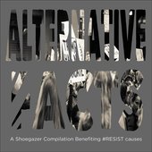 Alternative Facts: A Shoegazer Compilation