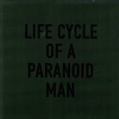 Life Cycle Of A Paranoid Man
