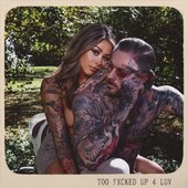 Too Fxcked up 4 Luv - Single