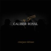 Caliber Royal \"cinejazz deluxe\" Cover @ Legrain Records