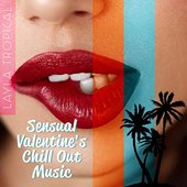 Sensual Valentine's Chill Out Music: Tropical Love 2021