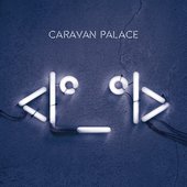 Caravan Palace - <I°_°I> (2015)