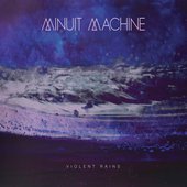 Minuit Machine Violent Rains
