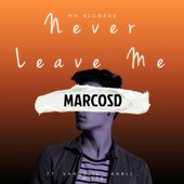 Marcosd (Album Never Leave Me).jpg