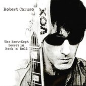 Robert Caqruso - The Best-kept Secret In Rock'n'Roll (album, 2013)