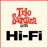 Trio Surdina em Hi-Fi