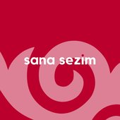 sana sezim