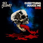 Everything Makes Me Sick [Explicit]