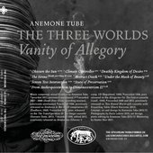 Anemone Tube - The Three Worlds - Allegory of Vanity - Forget Heaven - Vanity of Allegory - Anemone Tube The Three Worlds Vanity of Allegory 1