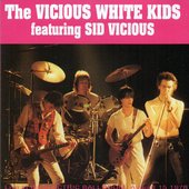 The Vicious White Kids Featuring Sid Vicious