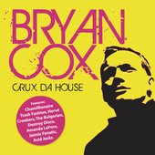 Crux Da House (Continuous DJ Mix By Bryan Cox)