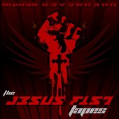The Jesus Fist Tapes