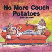 No More Couch Potatoes