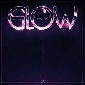 Watch Her Glow