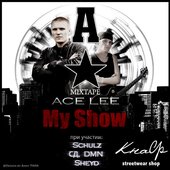 Ace Lee - My Show (mixtape)