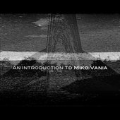 An Introduction To Miko Vania