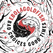 Bad Choices Good Times [Explicit]