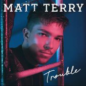 Matt Terry Trouble